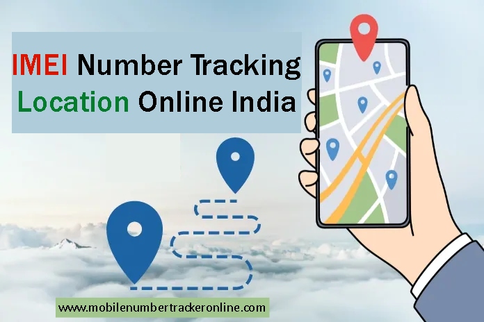 IMEI Number Tracking Location Online India