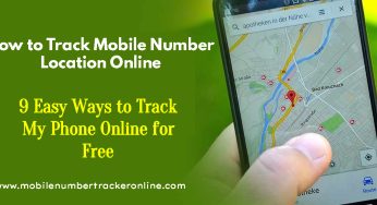 How to Track Mobile Number Location Online, 9 Easy Ways to Track My Phone Online for Free