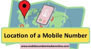 Location of a Mobile Number: Type in your mobile number and Find the Location Free