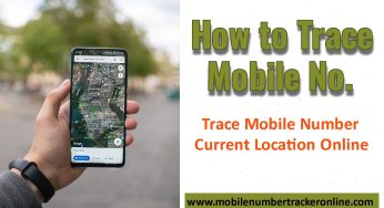 How to Trace Mobile No.: Trace Mobile Number Current Location Online
