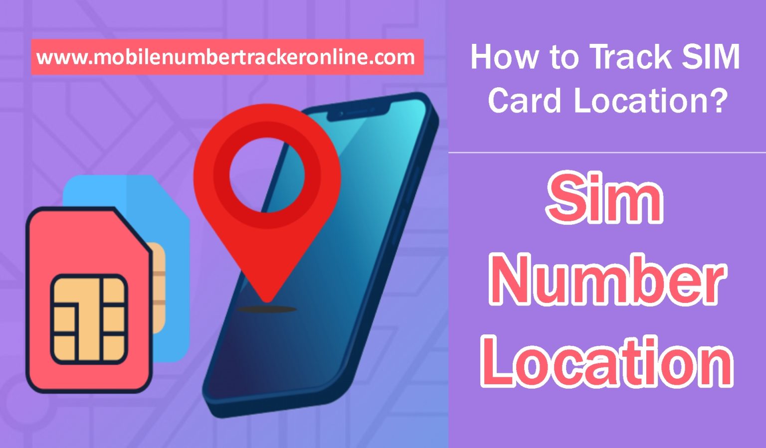 Sim Number Location How to Track SIM Card Location?
