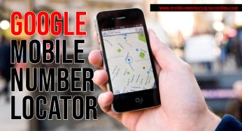 Google Mobile Number Locator: The Best Mobile Number Tracker With Google Map 2024 [Review]