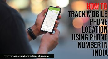 How To Track Mobile Phone Location Using Phone Number In India: How to track someone’s location by phone number