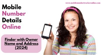 Mobile Number Details Online Finder with Owner Name and Address (2024)