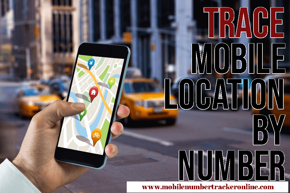 Trace Mobile Location By Number