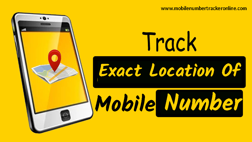 Track Exact Location Of Mobile Number
