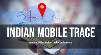 Indian Mobile Trace: 10 Mobile Number Tracker Websites to Trace Phone Numbers In India