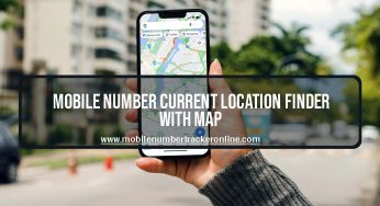 Mobile Number Current Location Finder With Map: How to Find Mobile Number Location on Google Maps with Name, Operator Information [Updated]