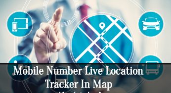 Mobile Number Live Location Tracker In Map, All Details