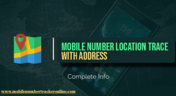 Mobile Number Location Trace With Address: All Details