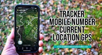 Tracker Mobile Number Current Location GPS: Top 6 Phone Tracker Apps with GPS Tracking