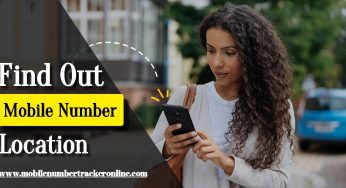 Find Out Mobile Number Location: In only one minute, locate a cell number’s precise location online.