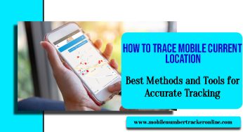 Step-by-Step Guide on How to Trace Mobile Current Location: Best Methods and Tools for Accurate Tracking