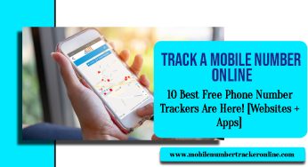10 Best Free Phone Number Trackers Are Here! [Websites + Apps]