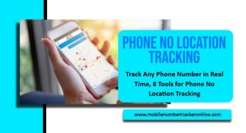 Track Any Phone Number in Real Time, 8 Tools for Phone No Location Tracking
