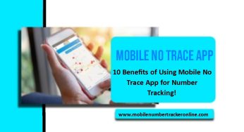 10 Benefits of Using Mobile No Trace App for Number Tracking!