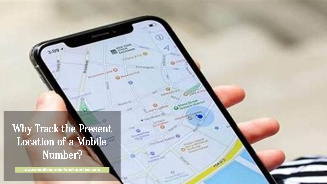 Present Location of Mobile Number Online, Track in Real-Time!