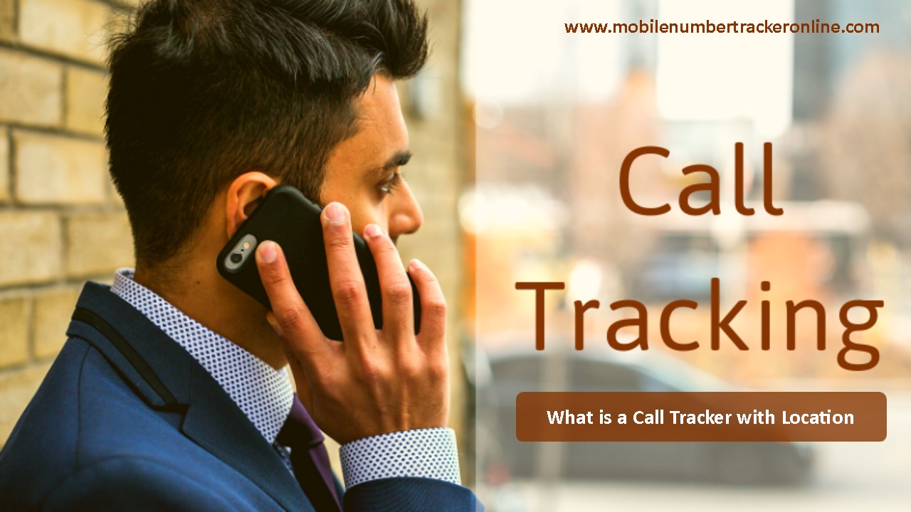 Call Tracker with Location, Best Apps for Monitoring Calls and GPS