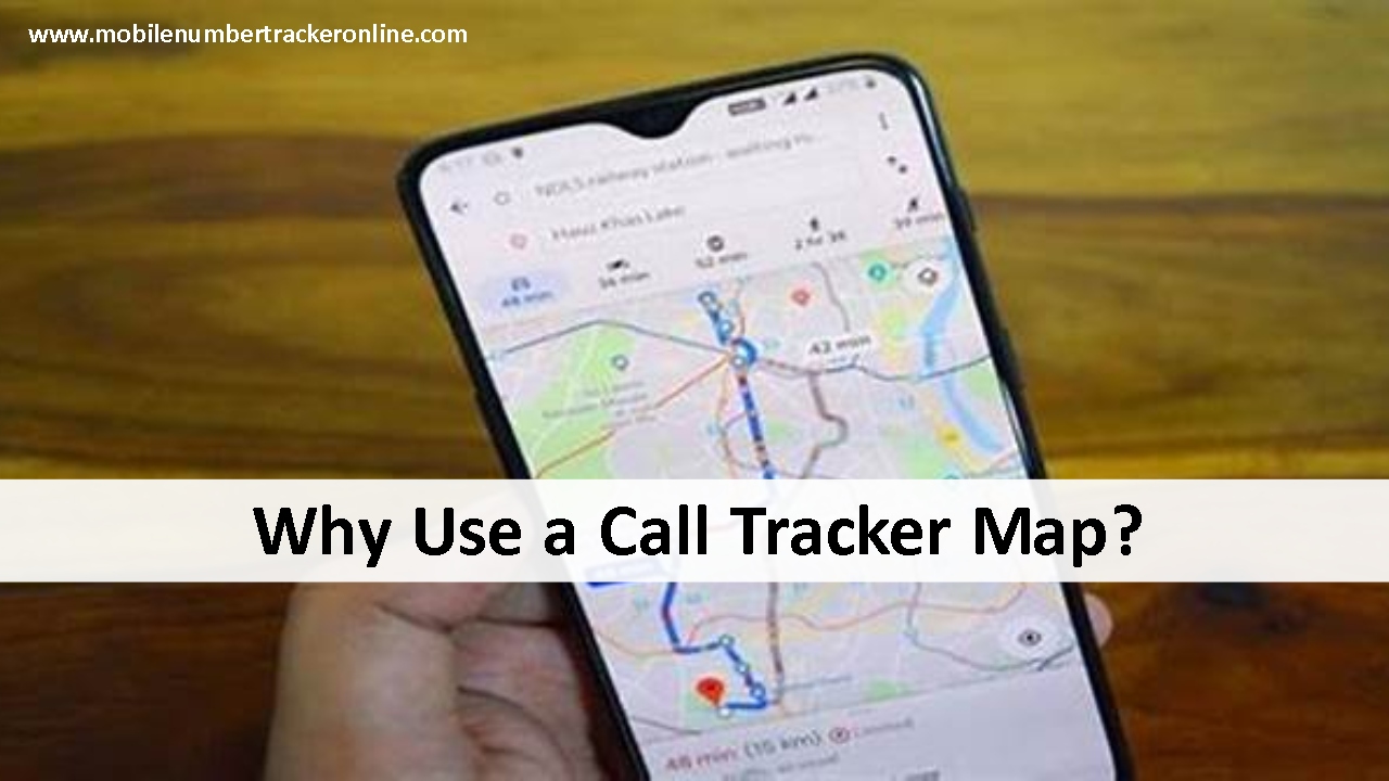 Call Tracker Map, Best Tools to Trace Mobile Number Live