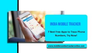 India Mobile Tracker, 7 Best Free Apps to Trace Phone Numbers, Try Now!